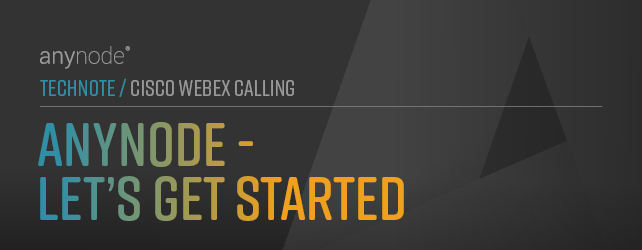 anynode-cisco-webex-calling-lets-get-started