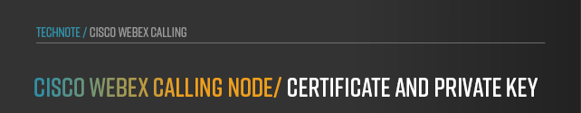 anynode-cisco-webex-calling-pbx-node-certificate-and-key