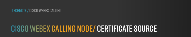 anynode-cisco-webex-calling-pbx-node-certificate-source