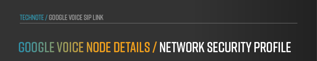 anynode-google-voice-sip-link-details-network-security-profile