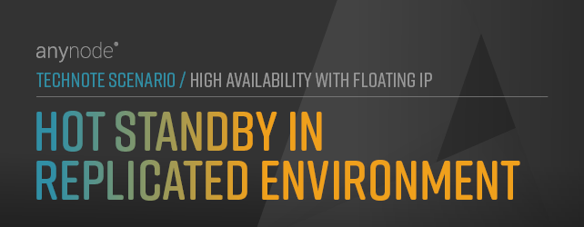 Graphic: Hot standby in replicated environment chapter for anynode TechNote "High Availability with Floating IP".