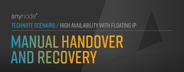 Graphic: Manual handover and recovery chapter for anynode TechNote "High Availability with Floating IP".