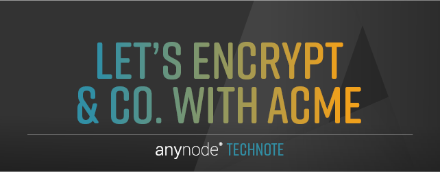 Easy certificate management and automatic updating with Let's Encrypt & ACME support with anynode - The Software SBC.