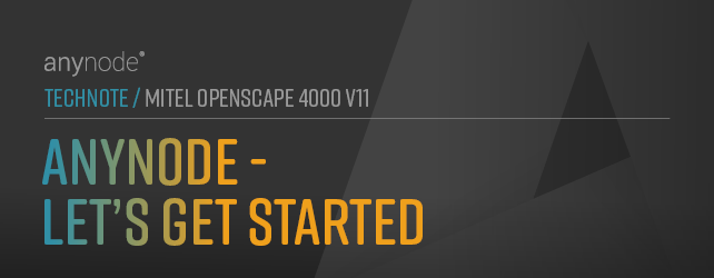 anynode-mitel-os4k-v11-bb-lets-get-started