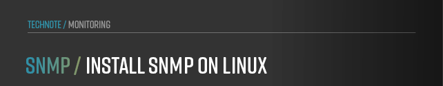 Chapter Install SNMP on Linux, introducing the process of installing SNMP on Linux. 