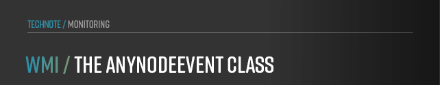 This chapter focuses on the AnynodeEvent class in WMI, which is used to monitor and log events in the anynode system.  