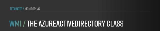 This chapter focuses on the AzureActiveDirectory class in WMI.