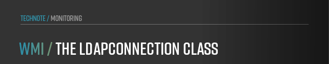 This chapter focuses on the LDAPConnection class in WMI, providing a table of properties related to LDAP connection configurations. 