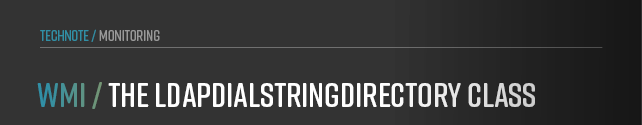 This chapter focuses on the LdapDialStringDirectory class in WMI.
