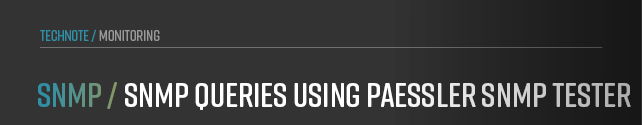  This chapter provides a step-by-step guide to performing SNMP queries from anynode using Paessler SNMP Tester on Windows. 