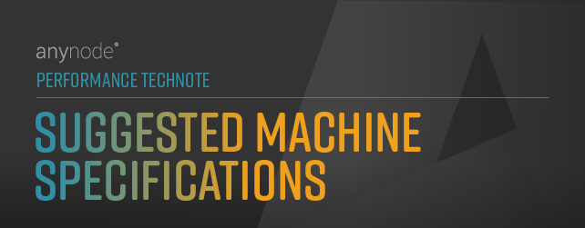 Graphic: Suggested machine specifications for virtual and real-world usage scenarios with anynode - The Software SBC.