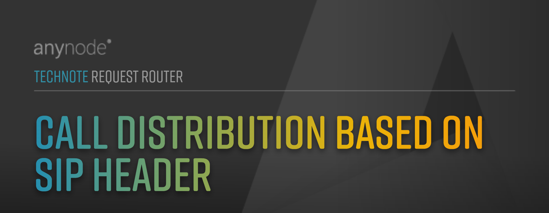 Graphic: Chapter Call Distribution Based on SIP Header for anynode TechNote Request Router