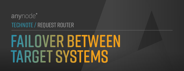 Graphic: Chapter Failover Between Target Systems for anynode TechNote Request Router